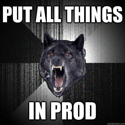 put all things in Prod  Insanity Wolf