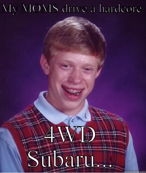 MY MOMS DRIVE A HARDCORE  4WD SUBARU... Bad Luck Brian