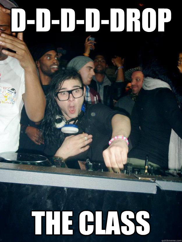 D-d-d-d-drop The class - D-d-d-d-drop The class  Fabulous Skrillex