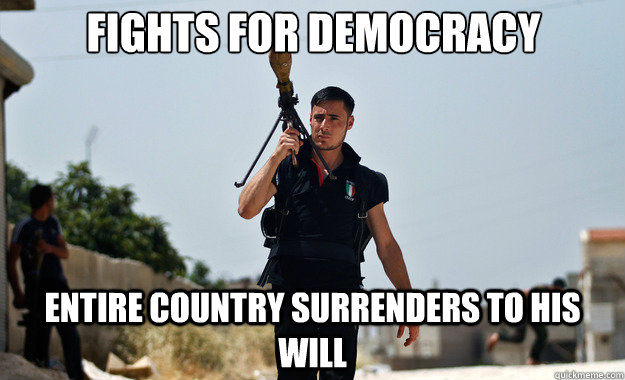 Fights for democracy entire country surrenders to his will   Ridiculously Photogenic Syrian Soldier