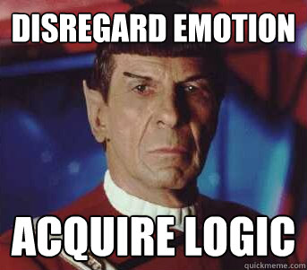 Disregard Emotion Acquire Logic  