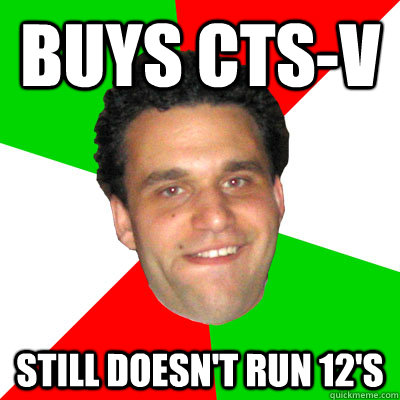 BUYS cts-V still doesn't run 12's  