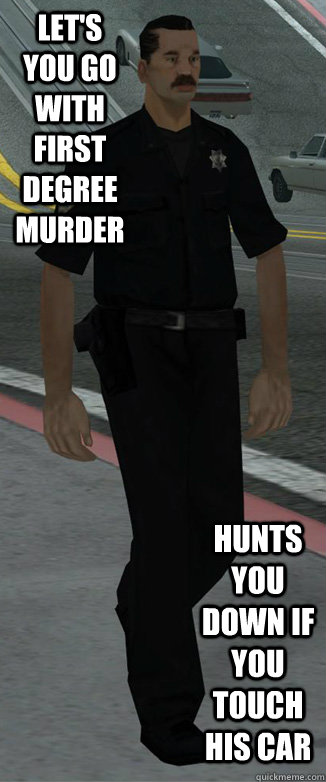 Let's you go with First degree murder Hunts you down if you touch his car - Let's you go with First degree murder Hunts you down if you touch his car  GTA Police Logic