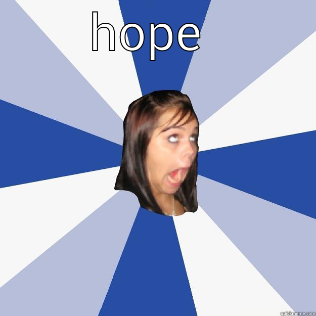 HOPE   Annoying Facebook Girl