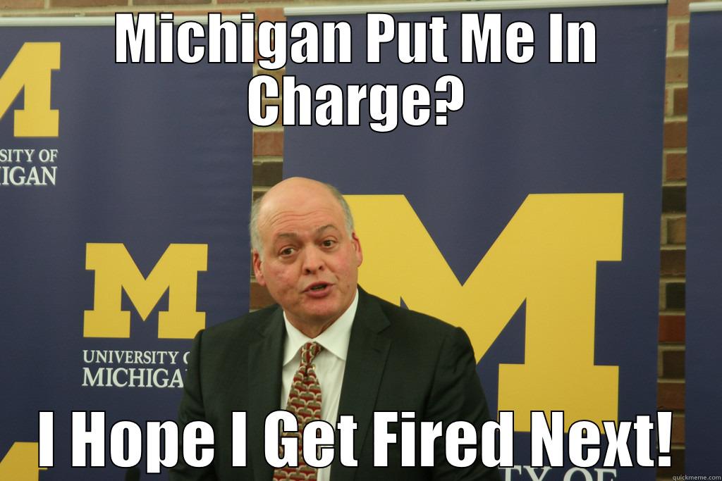 MICHIGAN PUT ME IN CHARGE? I HOPE I GET FIRED NEXT! Misc