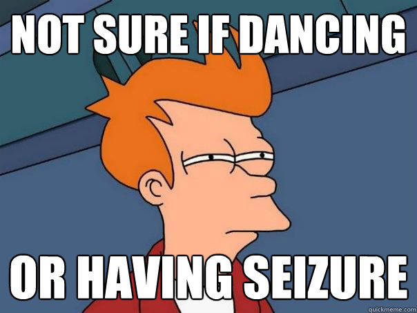 Not sure if dancing or having seizure  Futurama Fry