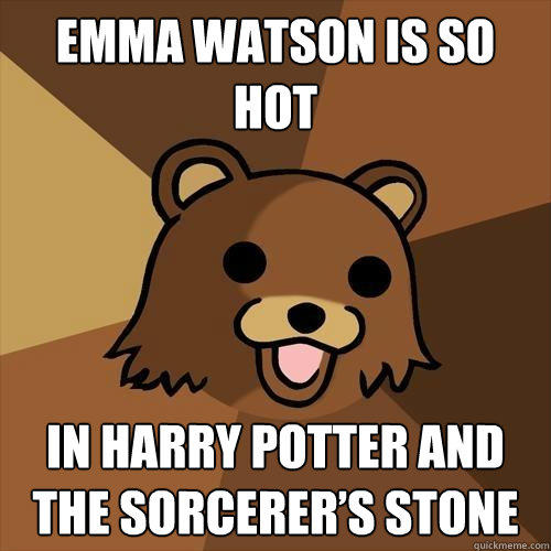 Emma Watson is so hot In Harry Potter and the Sorcerer’s Stone  Pedobear