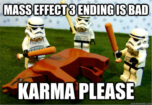 Mass effect 3 ending is bad Karma please  Beating dead horse