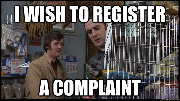 I wish to register A complaint - I wish to register A complaint  Complaint Registration