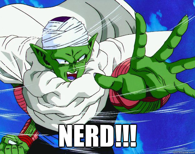  NERD!!!  Piccolo Dodge