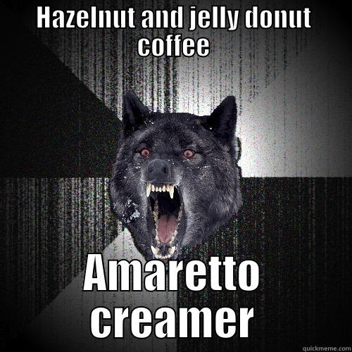 HAZELNUT AND JELLY DONUT COFFEE AMARETTO CREAMER Insanity Wolf