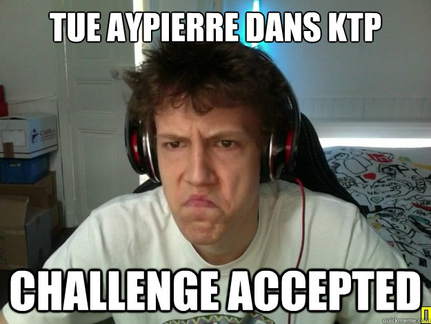 Tue Aypierre dans ktp Challenge Accepted  
