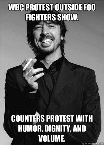 WBC protest outside Foo Fighters show. Counters protest with humor, dignity, and volume.  