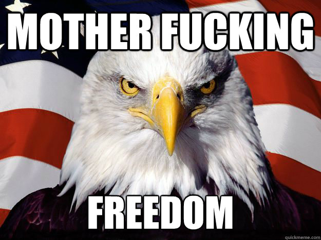 MOTHER FUCKING FREEDOM  