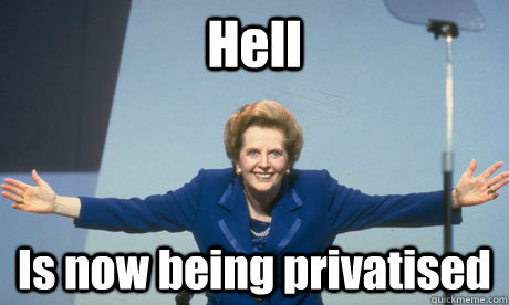 Hell Is now being privatised  