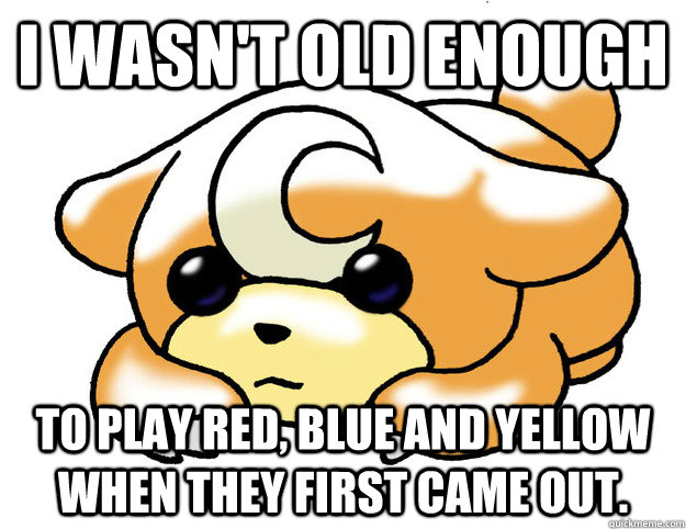 i wasn't old enough to play red, blue and yellow when they first came out.  Confession Teddiursa