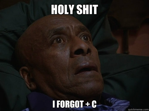 Holy Shit I forgot + C  Bedtime Realizations