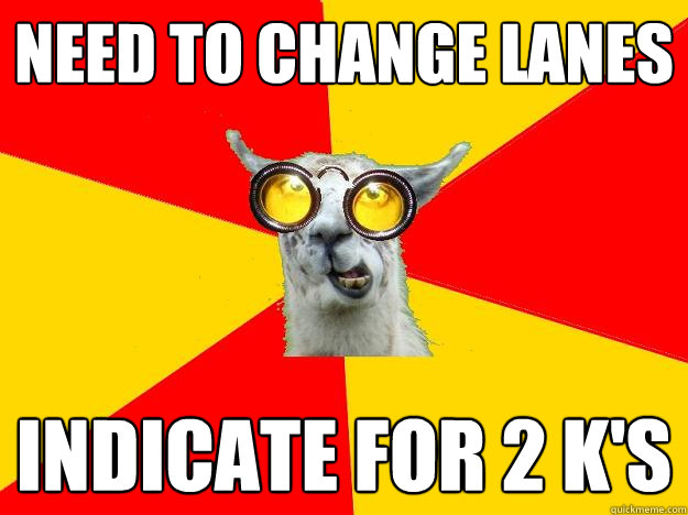Need to change lanes indicate for 2 k's  Learner Driver Llama
