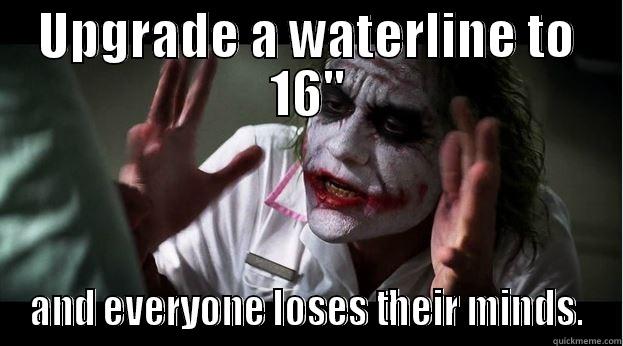 UPGRADE A WATERLINE TO 16