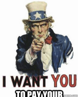 to pay your fucking taxes - to pay your fucking taxes  i want you