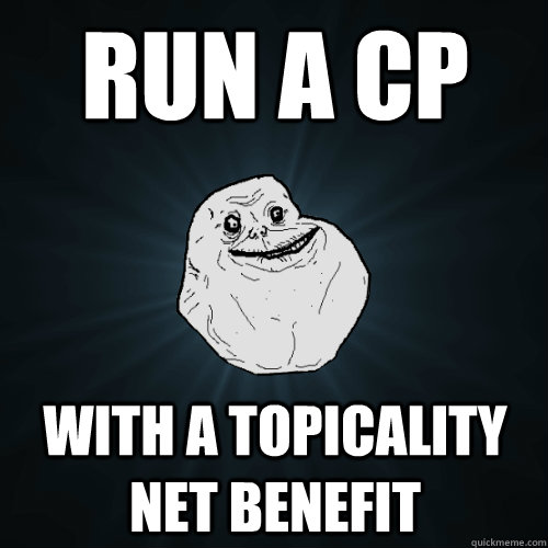 Run a cp with a topicality net benefit  Forever Alone