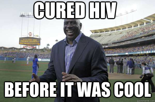 Cured HIV Before it was cool - Cured HIV Before it was cool  Hipster Magic Johnson