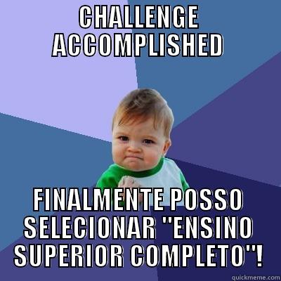 CHALLENGE ACCOMPLISHED FINALMENTE POSSO SELECIONAR 