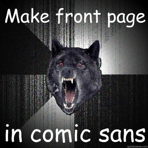 Make front page in comic sans - Make front page in comic sans  Misc