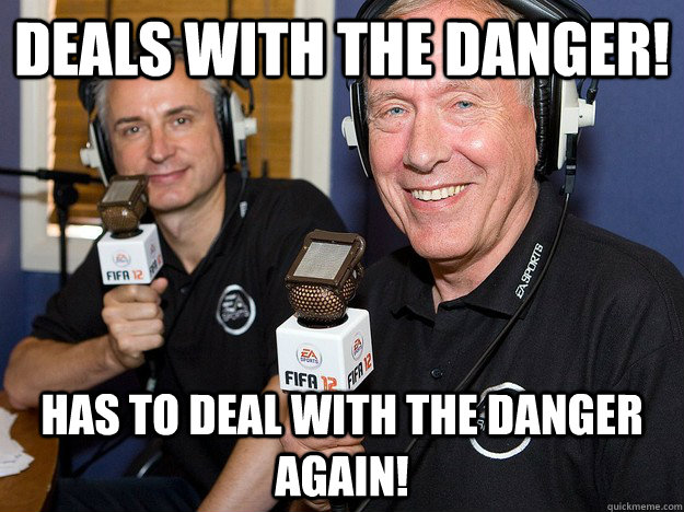Deals with the danger! Has to deal with the danger again!  FIFA 12 commentators