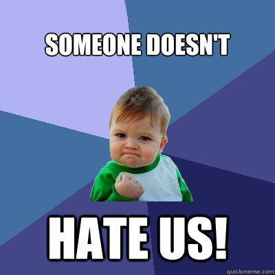 Someone doesn't Hate us! - Someone doesn't Hate us!  Misc