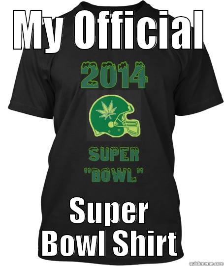 MY OFFICIAL SUPER BOWL SHIRT Misc