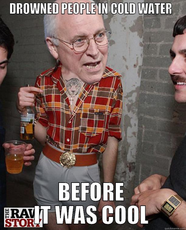 DROWNED PEOPLE IN COLD WATER  BEFORE IT WAS COOL Misc