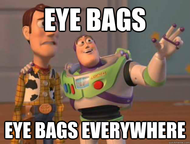 eye bags eye bags everywhere - eye bags eye bags everywhere  Buzz Lightyear