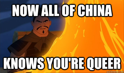 Now all of china knows you're queer - Now all of china knows you're queer  Funny Mulan