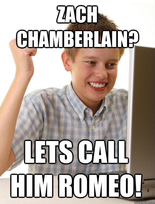 zach chamberlain? lets call him romeo!  First Day on the Internet Kid