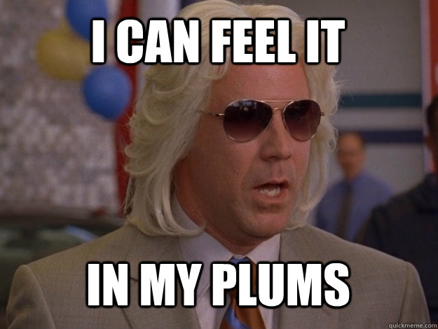 I can feel it In my plums - I can feel it In my plums  Ashley Schaeffers Plums