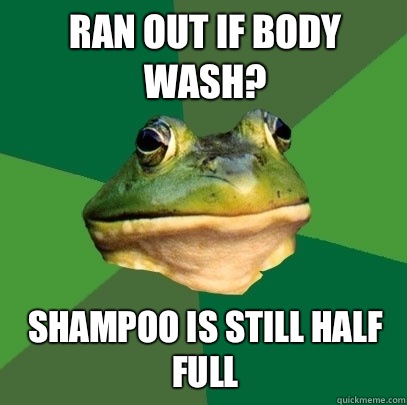 Ran out if body wash?  Shampoo is still half full   Foul Bachelor Frog