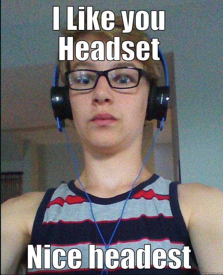 Solo Headset - I LIKE YOU HEADSET NICE HEADEST Misc