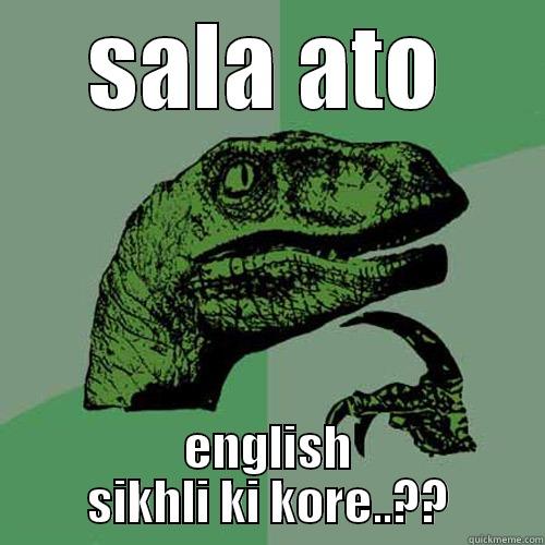 SALA ATO ENGLISH SIKHLI KI KORE..?? Philosoraptor