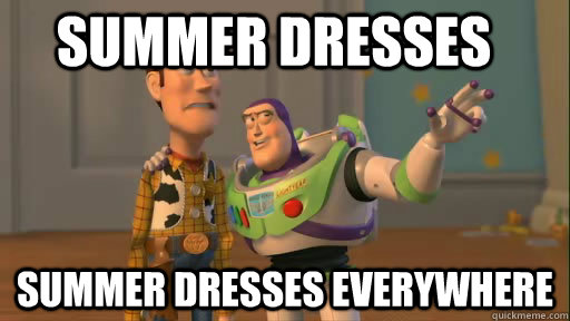 summer dresses summer dresses everywhere  Everywhere