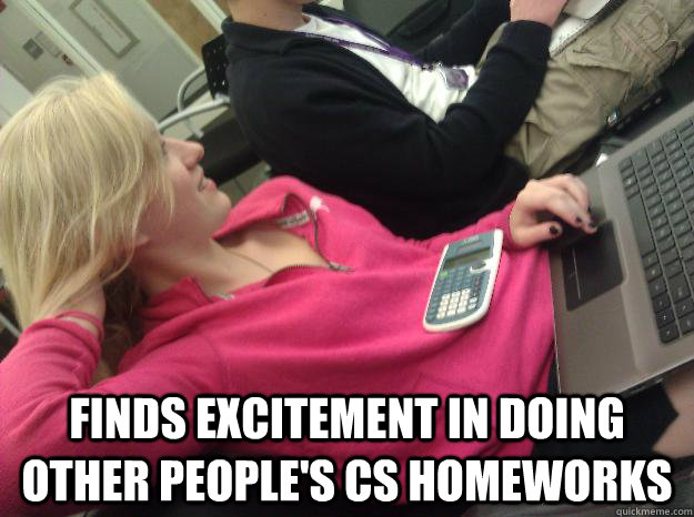 finds excitement in doing other people's CS homeworks  Cute Poly Girl