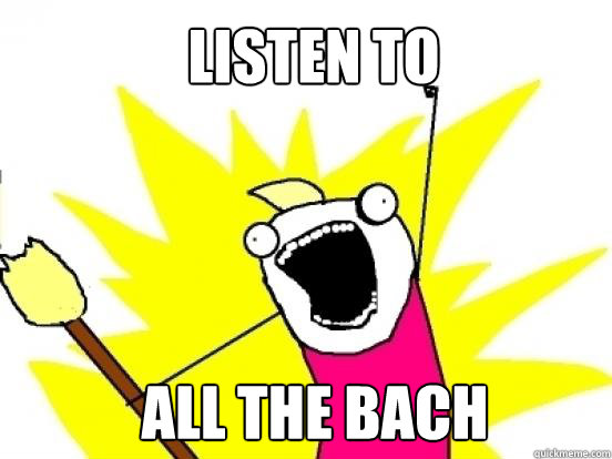 Listen to ALL the bach  X All The Things