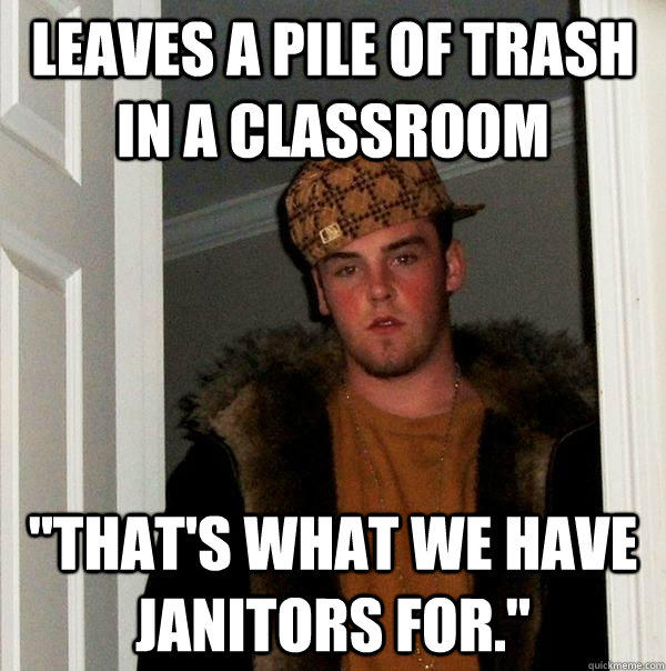 Leaves a pile of trash in a classroom 