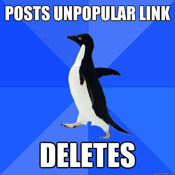 POSTS UNPOPULAR LINK DELETES  Socially Awkward Penguin