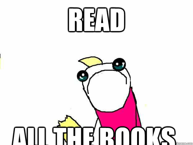 read all the books  All The Things