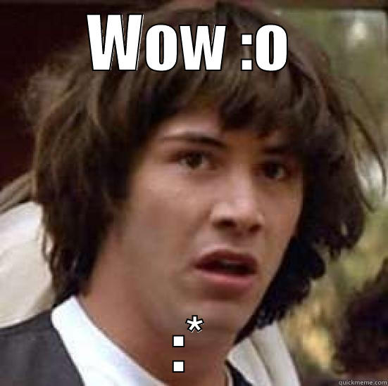 WOW :O :* conspiracy keanu
