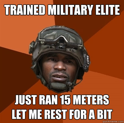 TRAINED MILITARY ELITE JUST RAN 15 METERS
LET ME REST FOR A BIT - TRAINED MILITARY ELITE JUST RAN 15 METERS
LET ME REST FOR A BIT  RAMIREZ!!