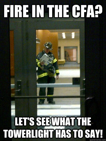 Fire in the CFA? Let's see what the towerlight has to say! - Fire in the CFA? Let's see what the towerlight has to say!  Towson Meme