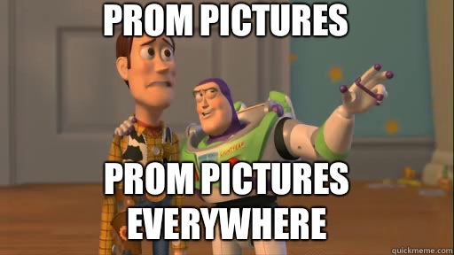 Prom pictures Prom pictures everywhere  Everywhere