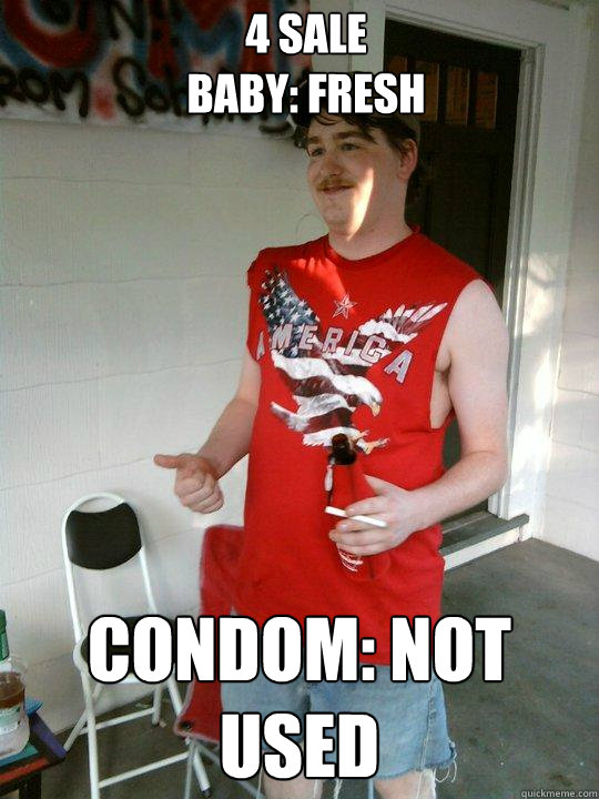 4 Sale
Baby: fresh Condom: not used  Redneck Randal